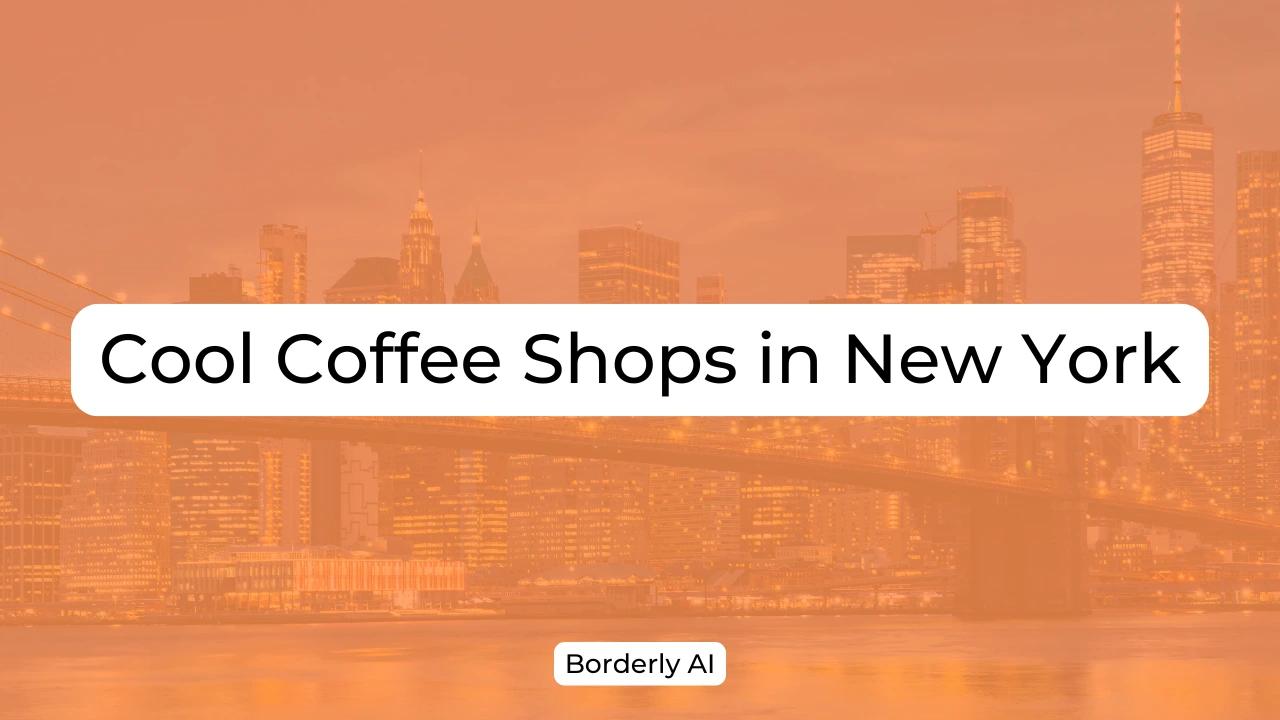 Cover Image for Cool Coffee Shops in New York